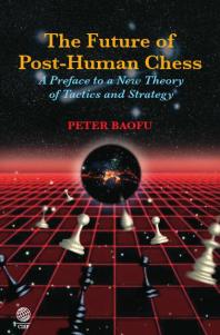 Future of Post-Human Chess : A Preface to a New Theory of Tactics and Strategy