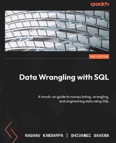 Data Wrangling with SQL: A hands-on guide to manipulating, wrangling, and engineering data using SQL [Team-IRA]