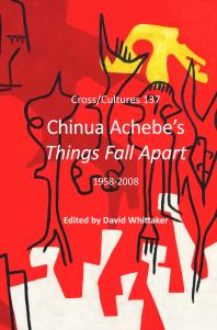Chinua Achebe's Things Fall Apart : 1958-2008