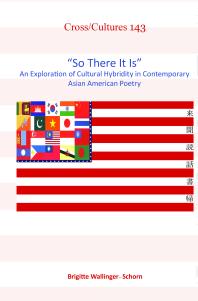 So There It Is : An Exploration of Cultural Hybridity in Contemporary Asian American Poetry