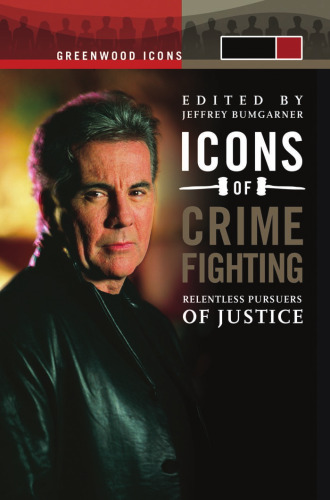 Icons of Crime Fighting: Relentless Pursuers of Justice