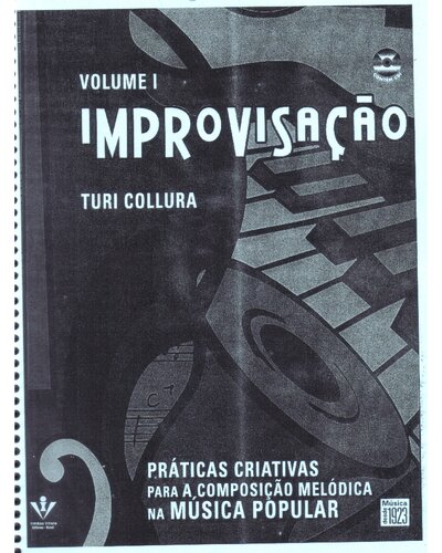 Improvisação - Volume I: Práticas criativas para composição melódica