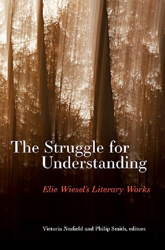 The Struggle for Understanding: Elie Wiesel's Literary Works