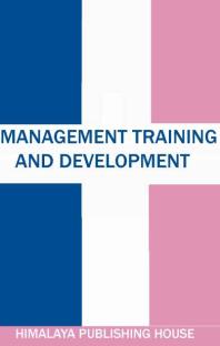 Management Training and Development : An Evaluation