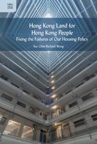 Hong Kong Land for Hong Kong People : Fixing the Failures of Our Housing Policy