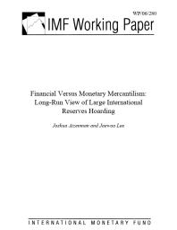 Financial Versus Monetary Mercantilism : Long-Run View of the Large International Reserves Hoarding