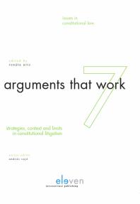 Arguments that Work : Strategies, Contexts and Limits in Constitutional Law
