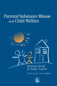 Parental Substance Misuse and Child Welfare