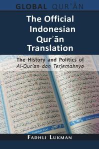 The Official Indonesian Qurʾān Translation : The History and Politics of Al-Qur'an Dan Terjemahnya