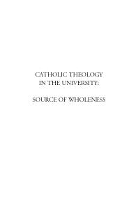 Catholic Theology in the University : Source of Wholeness