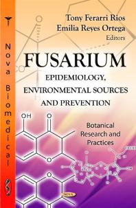 Fusarium: Epidemiology, Environmental Sources and Prevention : Epidemiology, Environmental Sources and Prevention