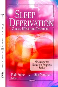 Sleep Deprivation: Causes, Effects and Treatment : Causes, Effects and Treatment