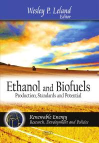 Ethanol and Biofuels : Production, Standards and Potential