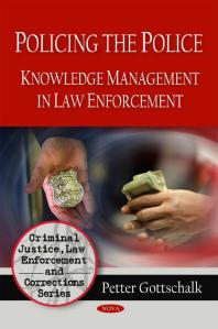 Policing the Police : Knowledge Management in Law Enforcement