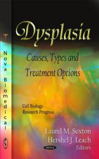 Dysplasia: Causes, Types and Treatment Options : Causes, Types and Treatment Options