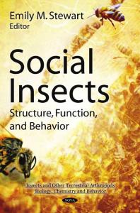 Social Insects: Structure, Function, and Behavior : Structure, Function, and Behavior