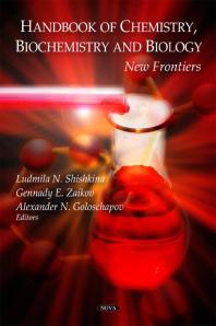 Handbook of Chemistry, Biochemistry and Biology : New Frontiers