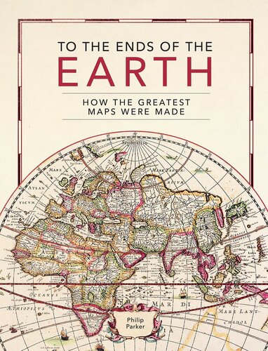To the Ends of the Earth: How the greatest maps were made