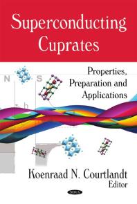 Superconducting Cuprates : Properties, Preparation and Applications