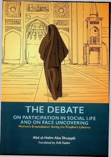 Vol # 5 - The Debate - On Participation in Social Life and on the Face Uncovering - Women's Emancipation during the Prophets Lifetime