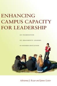 Enhancing Campus Capacity for Leadership : An Examination of Grassroots Leaders in Higher Education