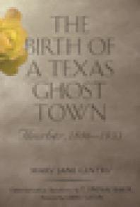 Birth of a Texas Ghost Town : Thurber, 1886-1933