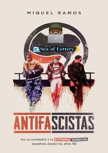 Antifascistas. Así se combatió a la extrema derecha española desde los años 90