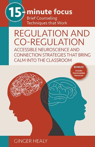 15-Minute Focus: Regulation and Co-Regulation: Accessible Neuroscience and Connection Strategies that Bring Calm into the Classroom