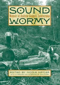 Sound Wormy : Memoir of Andrew Gennett, Lumberman