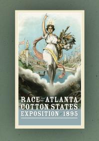 Race and the Atlanta Cotton States Exposition Of 1895
