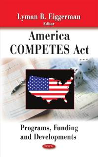 America Competes Act: Programs, Funding and Developments : Programs, Funding and Developments