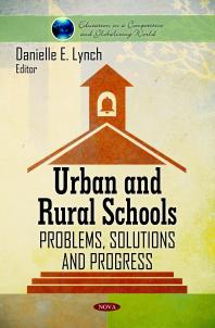 Urban and Rural Schools: Problems, Solutions and Progress : Problems, Solutions and Progress