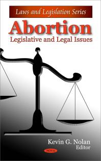 Abortion: Legislative and Legal Issues : Legislative and Legal Issues