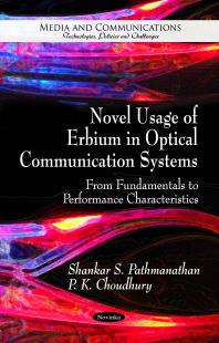 Novel Usage of Erbium in Optical Communication Systems: From Fundamentals to Performance Characteristics : From Fundamentals to Performance Characteristics