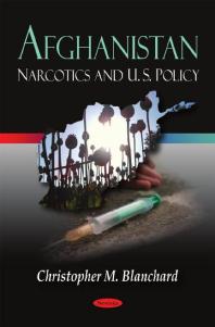 Afghanistan : Narcotics and U. S. Policy