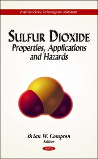 Sulfur Dioxide: Properties, Applications and Hazards : Properties, Applications and Hazards