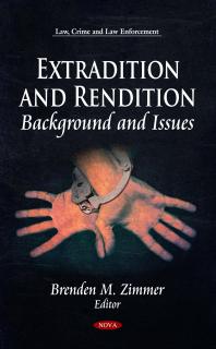 Extradition and Rendition: Background and Issues : Background and Issues