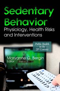 Sedentary Behavior: Physiology, Health Risks and Interventions : Physiology, Health Risks and Interventions