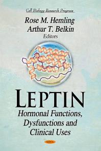 Leptin : Hormonal Functions, Dysfunctions and Clinical Uses