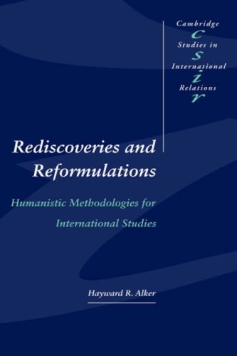 Rediscoveries and Reformulations: Humanistic Methodologies for International Studies