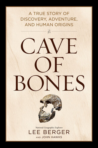 Cave of Bones - A True Story of Discovery, Adventure and Human Origins