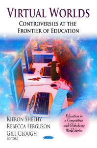 Virtual Worlds : Controversies at the Frontier of Education