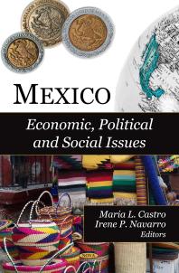 Mexico: Economic, Political and Social Issues : Economic, Political and Social Issues