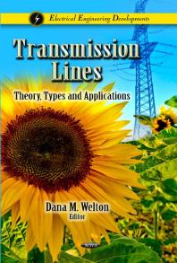 Transmission Lines: Theory, Types and Applications : Theory, Types, and Applications