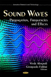 Sound Waves: Propagation, Frequencies and Effects : Propagation, Frequencies and Effects