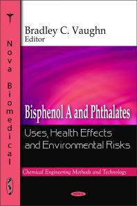 Bisphenol A and Phthalates: Uses, Health Effects and Environmental Risks : Uses, Health Effects and Environmental Risks