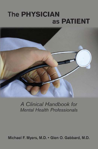 The Physician as Patient: A Clinical Handbook for Mental Health Professionals
