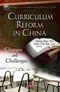 Curriculum Reform in China : Changes and Challenges