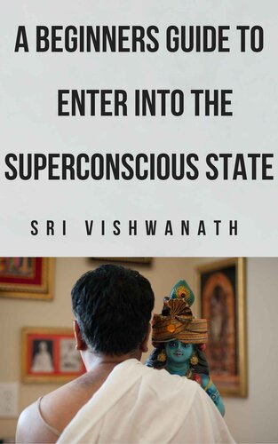 A Beginner’s Guide To Entering Into The Superconscious State