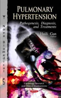 Pulmonary Hypertension: Pathogenesis, Diagnosis and Treatments : Pathogenesis, Diagnosis and Treatments
